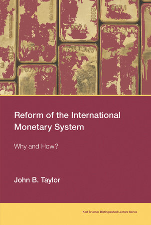 Reform of the International Monetary System by John B. Taylor