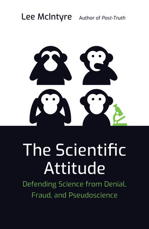 The Scientific Attitude by Lee McIntyre