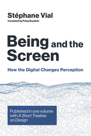 Being and the Screen by Stephane Vial