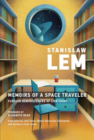 Memoirs of a Space Traveler by Stanislaw Lem
