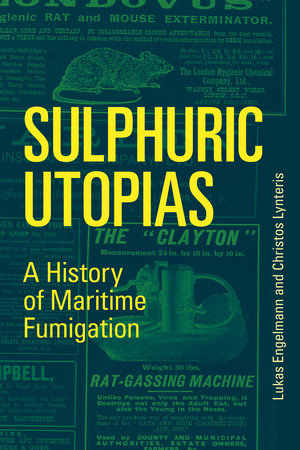 Sulphuric Utopias by Lukas Engelmann and Christos Lynteris