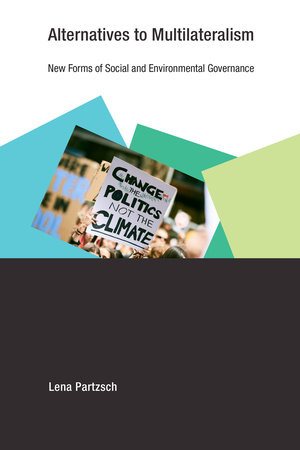 Alternatives to Multilateralism by Lena Partzsch