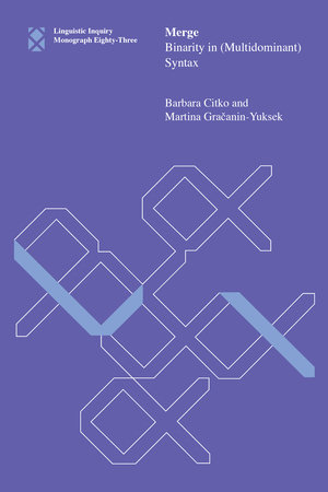 Merge by Barbara Citko and Martina Gracanin-Yuksek