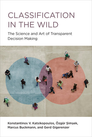 Classification in the Wild by Konstantinos V. Katsikopoulos, Ozgur Simsek, Marcus Buckmann and Gerd Gigerenzer