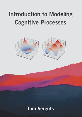 Introduction to Modeling Cognitive Processes by Tom Verguts