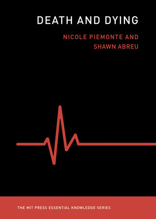 Death and Dying by Nicole Piemonte and Shawn Abreu