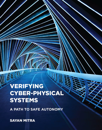 Verifying Cyber-Physical Systems by Sayan Mitra