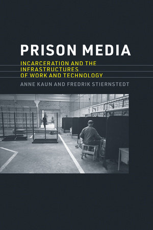 Prison Media by Anne Kaun and Fredrik Stiernstedt