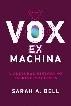 Vox ex Machina by Sarah A. Bell