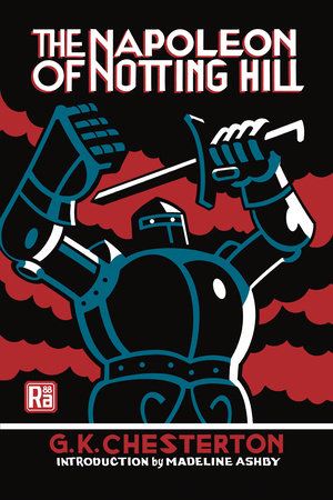 The Napoleon of Notting Hill by G.K. Chesterton