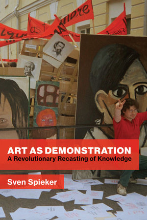 Art as Demonstration by Sven Spieker