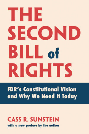 The Second Bill of Rights by Cass R. Sunstein