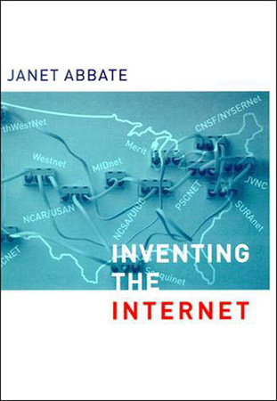 Inventing the Internet by Janet Abbate