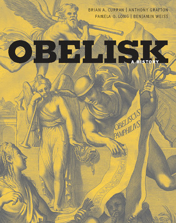 Obelisk by Brian A. Curran, Anthony Grafton, Pamela O. Long and Benjamin Weiss