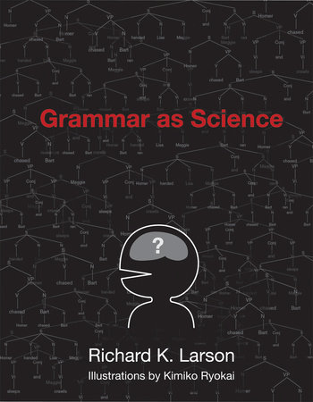 Grammar as Science by Richard K. Larson