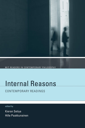 Internal Reasons by edited by Kieran Setiya and Hille Paakkunainen