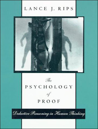 The Psychology of Proof by Lance J. Rips
