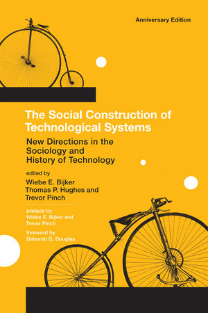 The Social Construction of Technological Systems, anniversary edition by 
