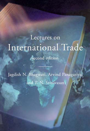 Lectures on International Trade, second edition by Jagdish N. Bhagwati, Arvind Panagariya and T. N. Srinivasan