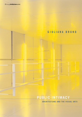 Public Intimacy by Giuliana Bruno