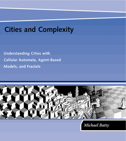 Cities and Complexity by Michael Batty