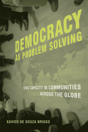 Democracy as Problem Solving by Xavier De Souza Briggs