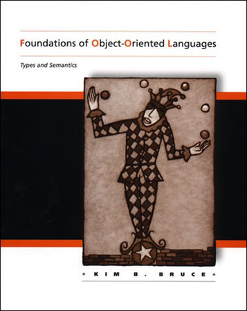 Foundations of Object-Oriented Languages by Kim B. Bruce