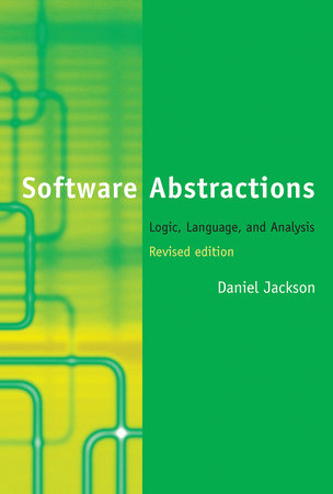 Software Abstractions, revised edition by Daniel Jackson