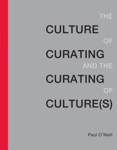 The Culture of Curating and the Curating of Culture(s)