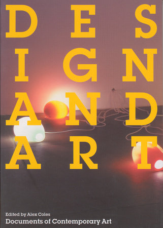 Design and Art by edited by Alex Coles