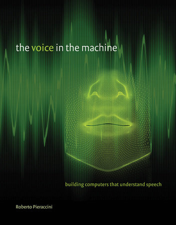 The Voice in the Machine by Roberto Pieraccini