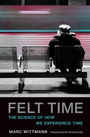 Felt Time by Marc Wittmann
