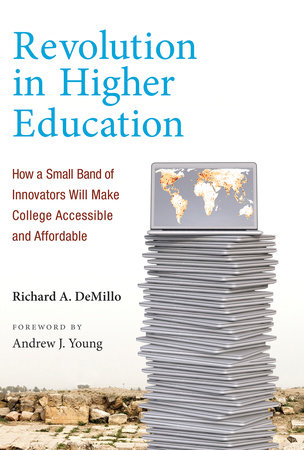 Revolution in Higher Education by Richard A. Demillo