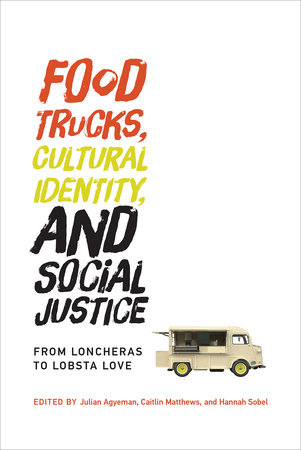 Food Trucks, Cultural Identity, and Social Justice by 