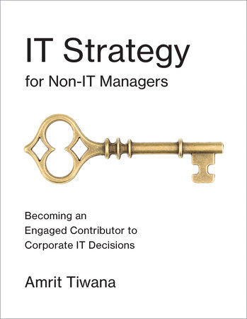 IT Strategy for Non-IT Managers by Amrit Tiwana