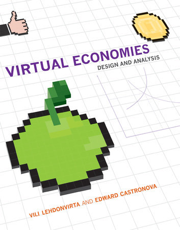 Virtual Economies by Vili Lehdonvirta and Edward Castronova