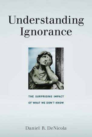 Understanding Ignorance by Daniel R. Denicola