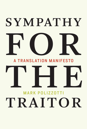 Sympathy for the Traitor by Mark Polizzotti