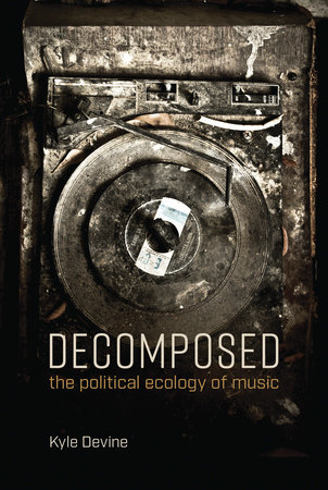 Decomposed by Kyle Devine