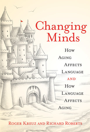 Changing Minds by Roger Kreuz and Richard Roberts