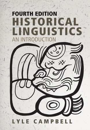 Historical Linguistics, fourth edition by Lyle Campbell