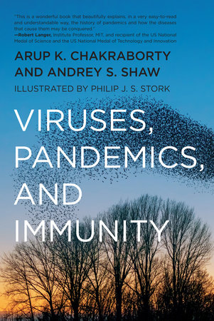 Viruses, Pandemics, and Immunity by Arup K. Chakraborty and Andrey Shaw