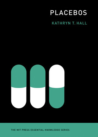 Placebos by Kathryn T Hall