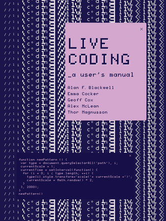 Live Coding by Alan F. Blackwell, Emma Cocker, Geoff Cox, Alex McLean and Thor Magnusson