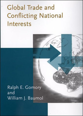 Global Trade and Conflicting National Interests by Ralph E. Gomory and William J. Baumol