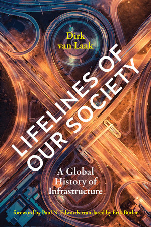 Lifelines of Our Society by Dirk Van Laak