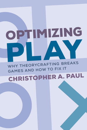 Optimizing Play by Christopher A. Paul