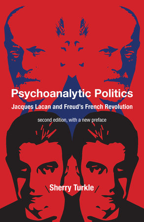 Psychoanalytic Politics, second edition, with a new preface by Sherry Turkle
