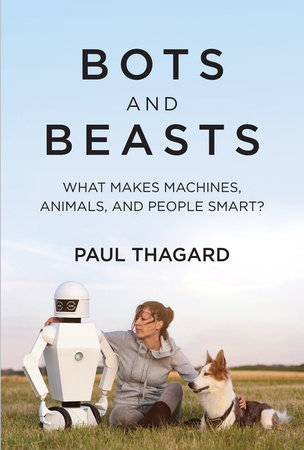 Bots and Beasts by Paul Thagard