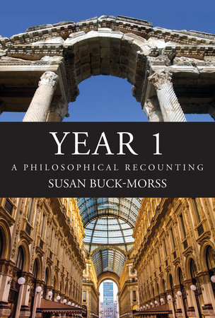YEAR 1 by Susan Buck-Morss